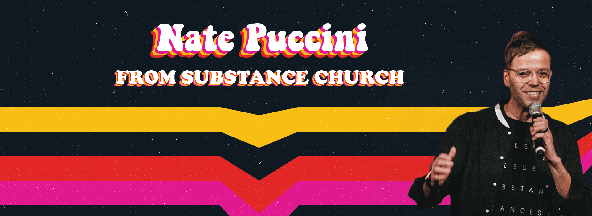 Pastor Nate Puccini - Substance Church